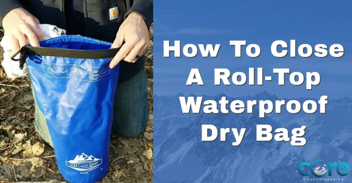 how to close seal a waterproof roll top dry bag