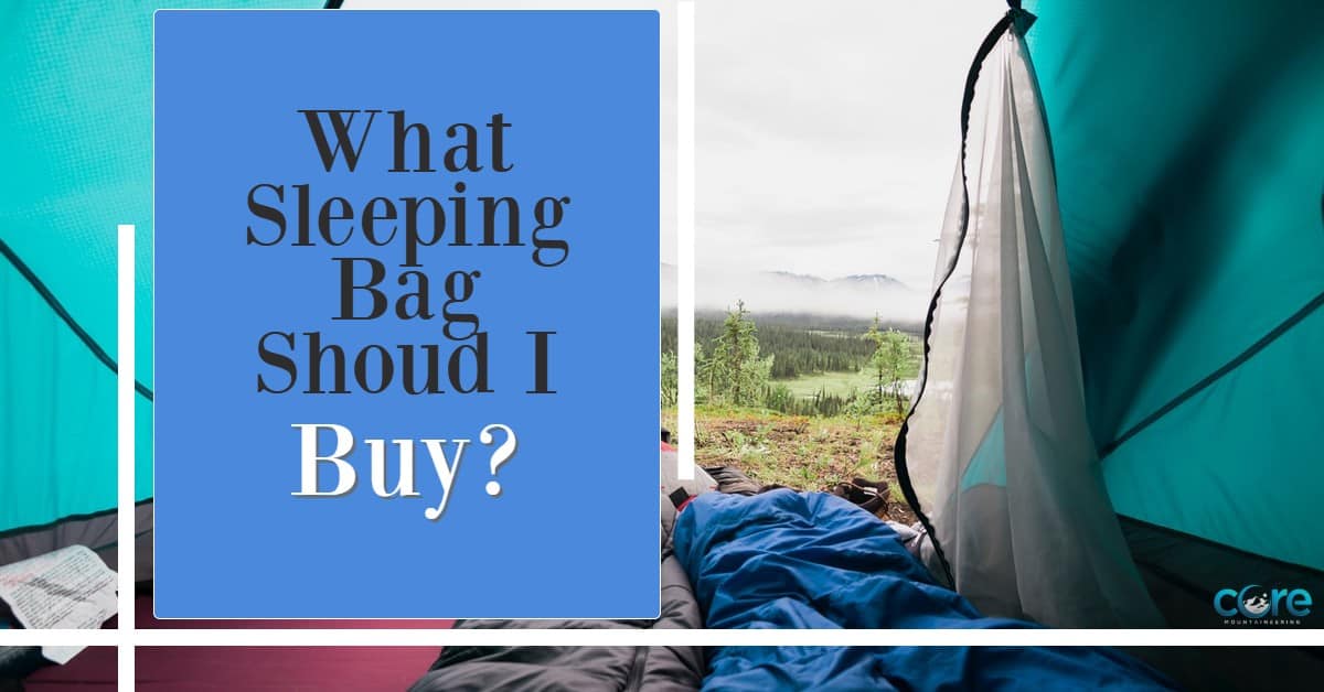 what type sleeping bag should I buy?