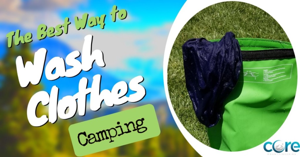 The Best Way to Wash Clothes While Camping and Hiking