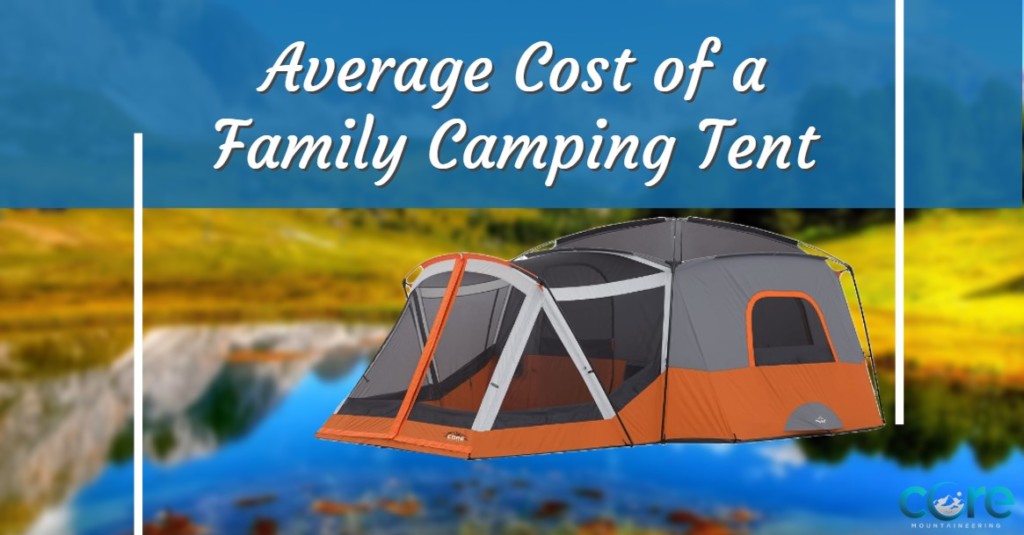 average-cost-of-family-camping-tent-with-7-best-examples-core