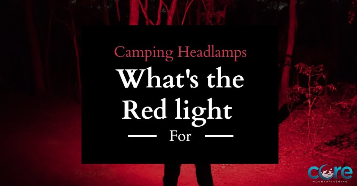 link to Camping Headlamps, What’s the Red Light for & Other Functions Camping Headlamps, What’s the Red Light for & Other Functions