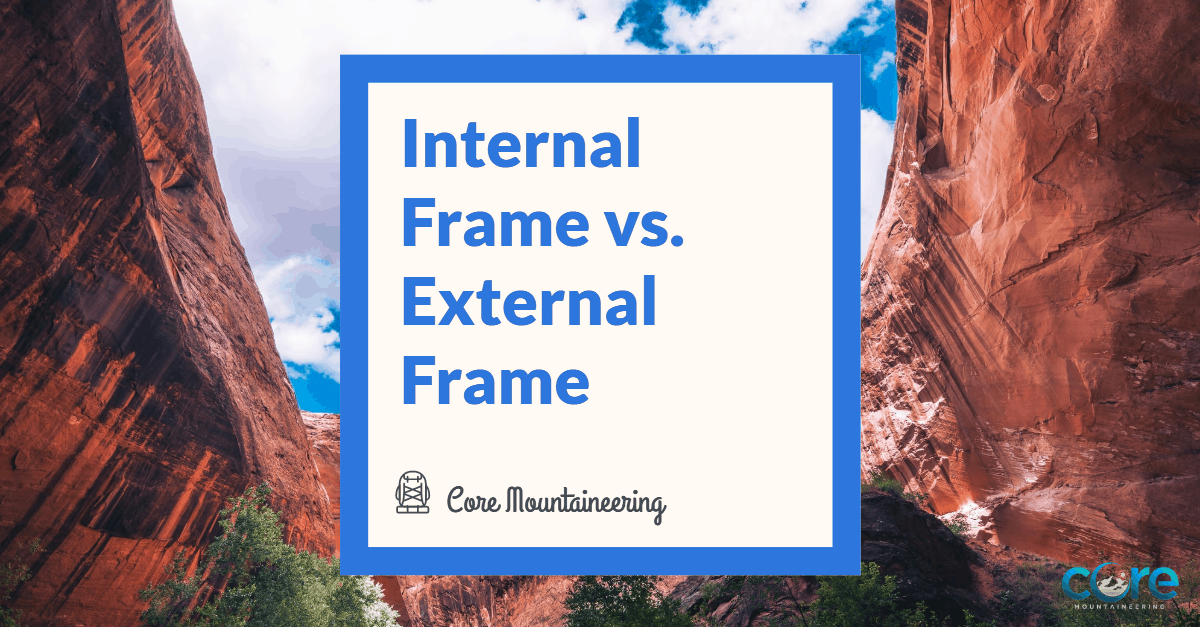 Internal frame vs external frame hiking backpacks