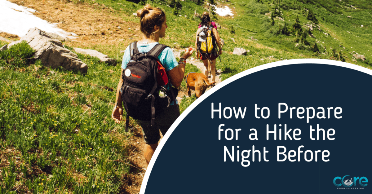 How to Prepare for a Hike the Night Before