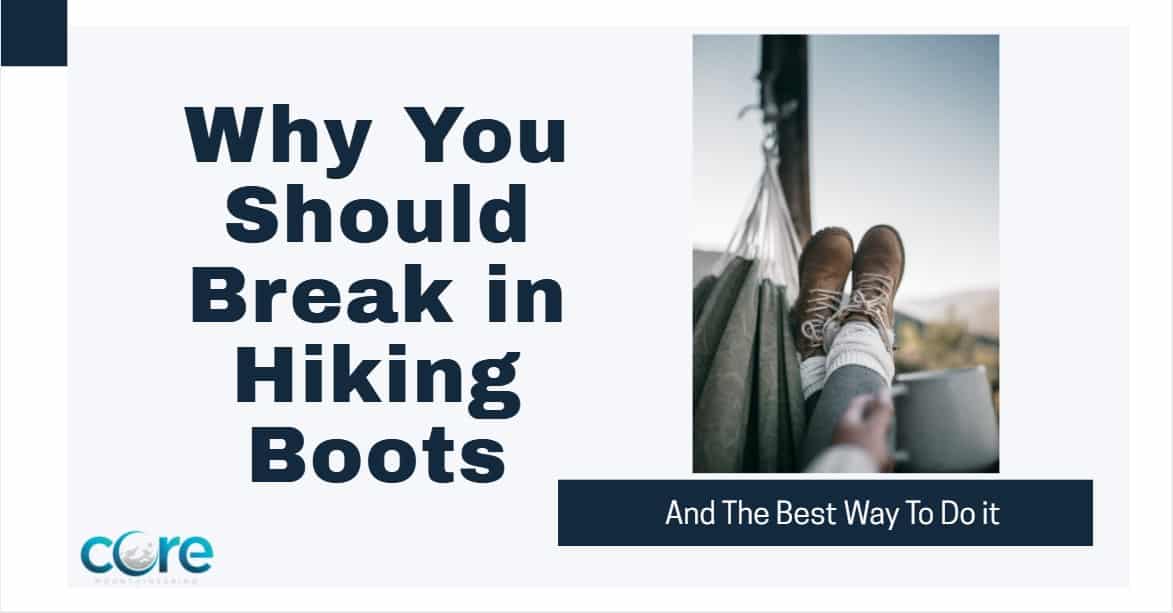 How to break in hiking boots