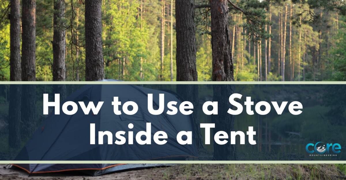 How to use a stove inside a tent