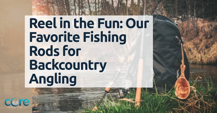 Best fishing rods for backpacking